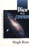 Dieu et le cosmos. Les plus importantes découvertes scientifiques du siècle et l'origine de l'univers